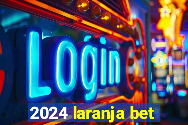 2024 laranja bet